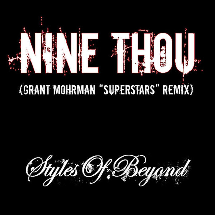 Nine Thou (Explicit Grant Mohrman Superstars Remix) By Styles Of.