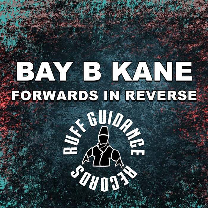 Forwards In Reverse EP By Bay B Kane On MP3, WAV, FLAC, AIFF & ALAC At ...