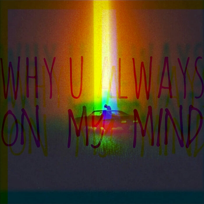 Why U Always On My Mind? By Erik RS On MP3, WAV, FLAC, AIFF & ALAC.