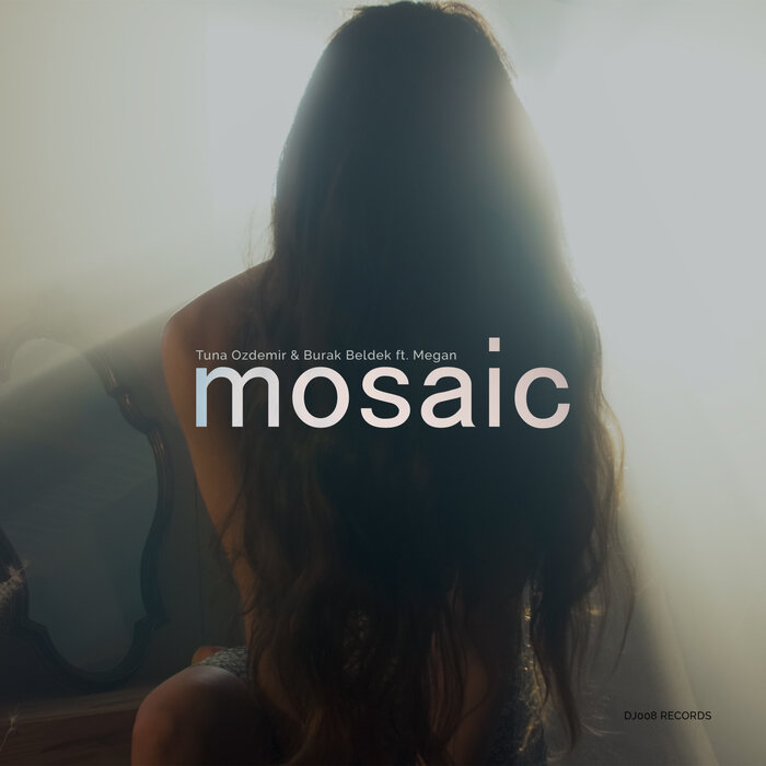 Mosaic By Tuna Ozdemir/Burak Beldek Feat Megan On MP3, WAV, FLAC.