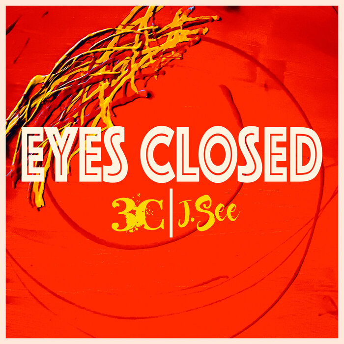 Eyes Closed Explicit by 3C on MP3 WAV FLAC AIFF ALAC at