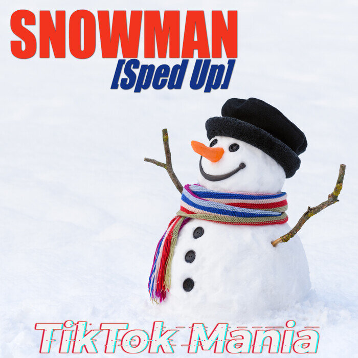 Snowman (Sped Up) by TikTok Mania on MP3, WAV, FLAC, AIFF & ALAC