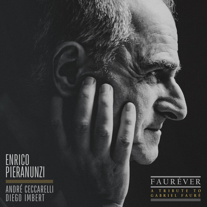 ENRICO PIERANUNZI/ANDRE CECCARELLI/DIEGO IMBERT - FAUREVER (A Tribute To Gabriel Faure)