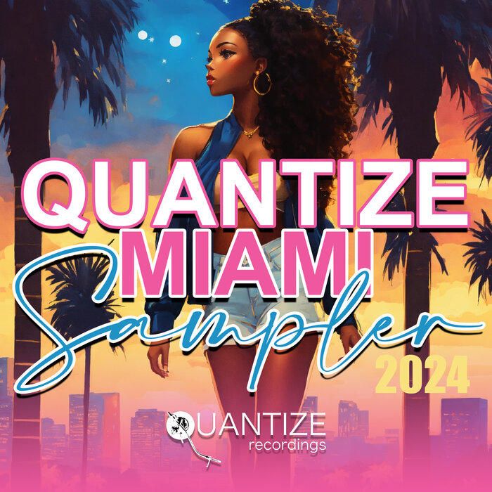 Various: Quantize Miami Sampler 2024 at Juno Download