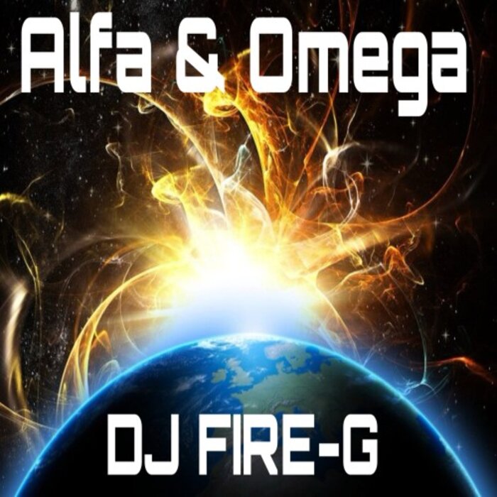 Alfa Omega by DJ FIRE G on MP3 WAV FLAC AIFF ALAC at Juno