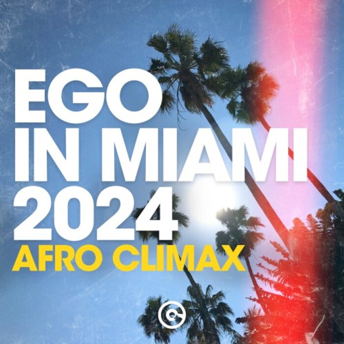 Various: Ego In Miami 2024 (Afro Climax) at Juno Download