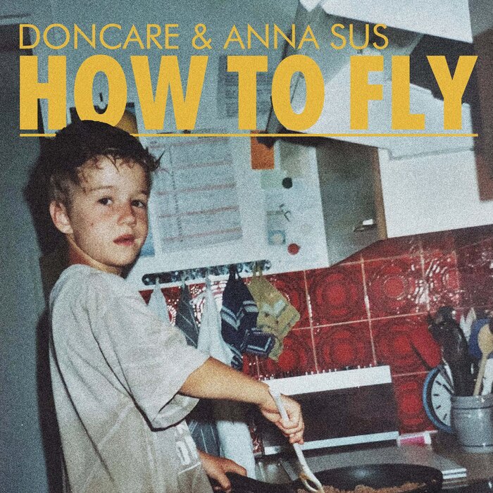 How To Fly by Doncare/Anna Sus on MP3, WAV, FLAC, AIFF & ALAC at