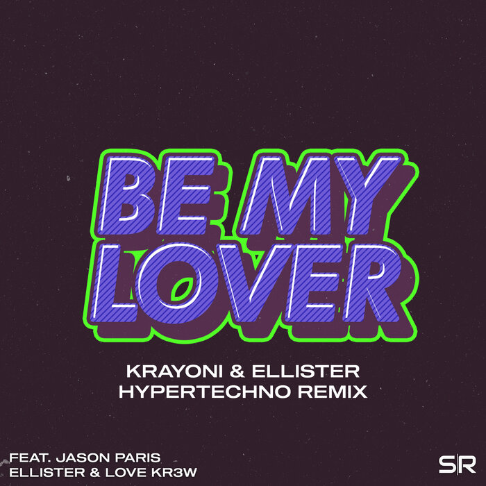 Ellister, Love Kr3w Feat Jason Paris Be My Lover