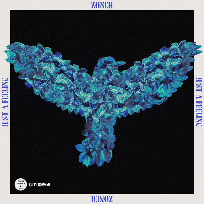 Just A Feeling EP by Zoner on MP3, WAV, FLAC, AIFF & ALAC at Juno Download