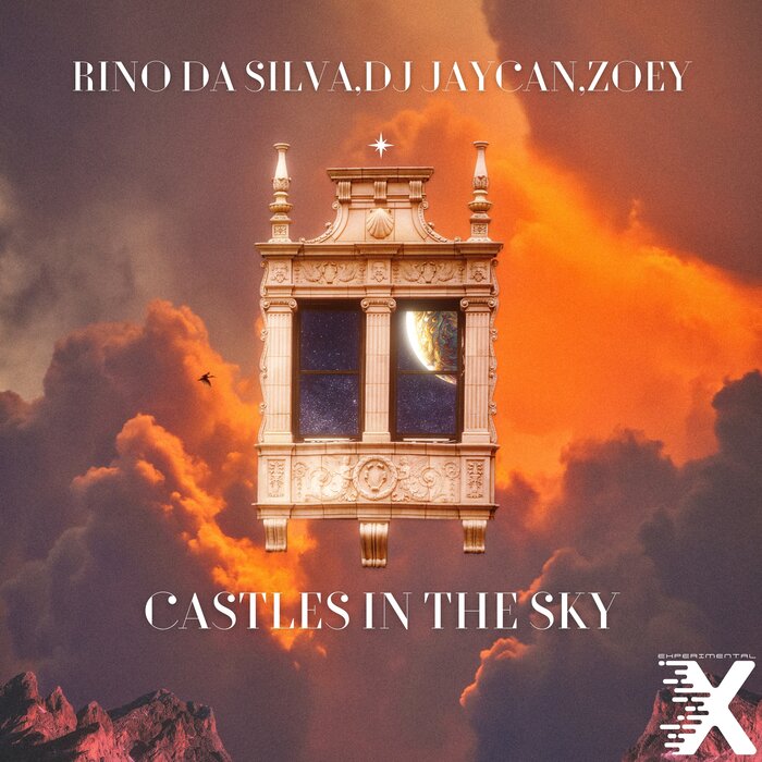 Castles In The Sky by Rino da Silva/DJ JayCan/Zoey on MP3, WAV, FLAC, AIFF  & ALAC at Juno Download