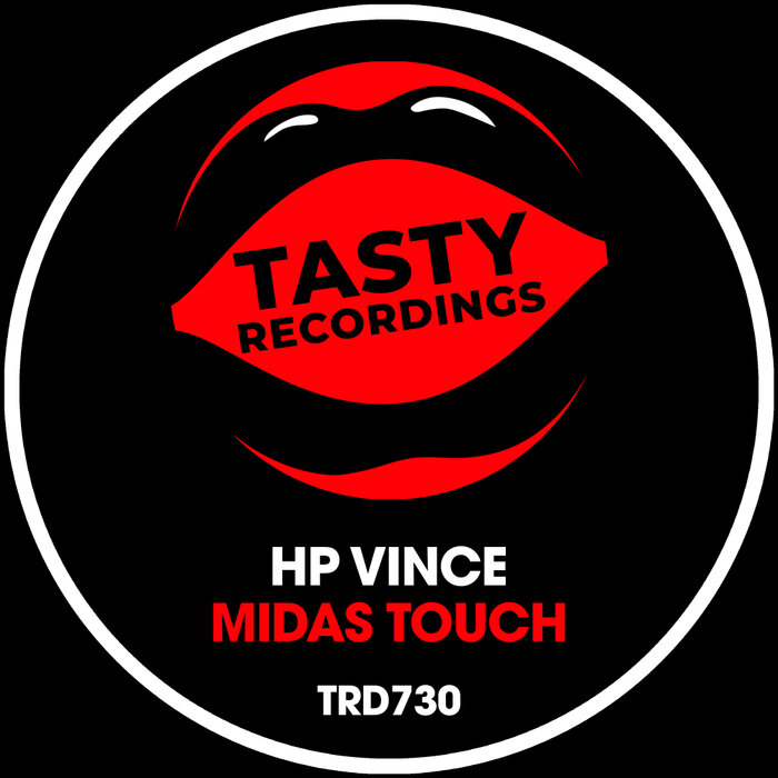 HP Vince –  Midas Touch [Tasty Recordings]