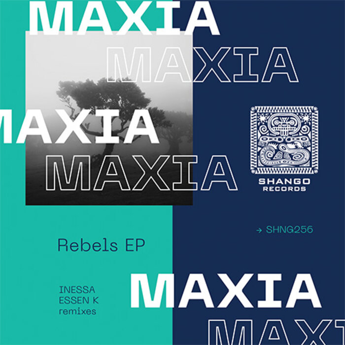 Maxia –  Rebels EP [SHANGO]