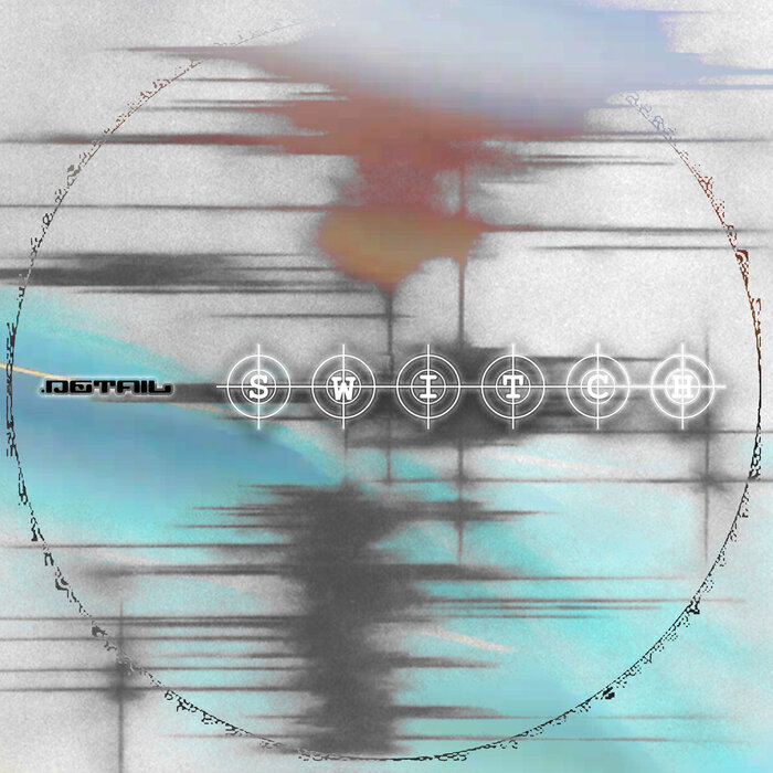 Switch by .DETAIL on MP3, WAV, FLAC, AIFF & ALAC at Juno Download