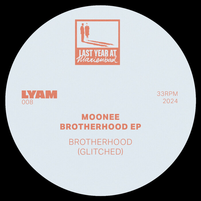 Moonee –  Brotherhood (Glitched) [LYAM]