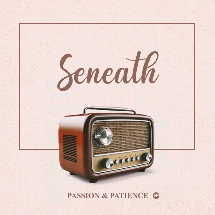 Seneath – Passion & Patience [InGrooves US]