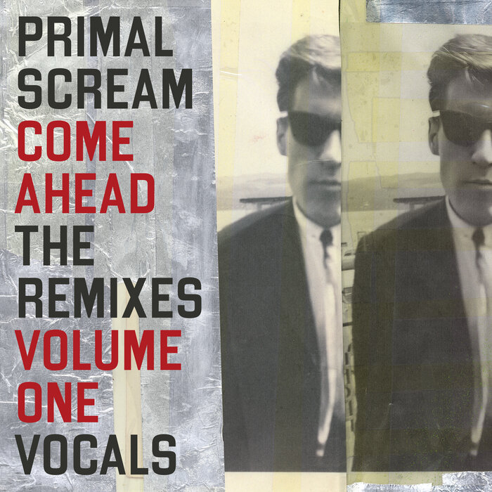 Primal Scream - Come Ahead: The Remixes Vol 1 (Vocals) on