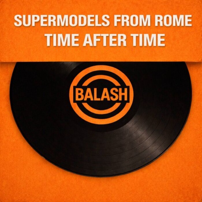 Supermodels from Rome - Time After Time (Original Mix)