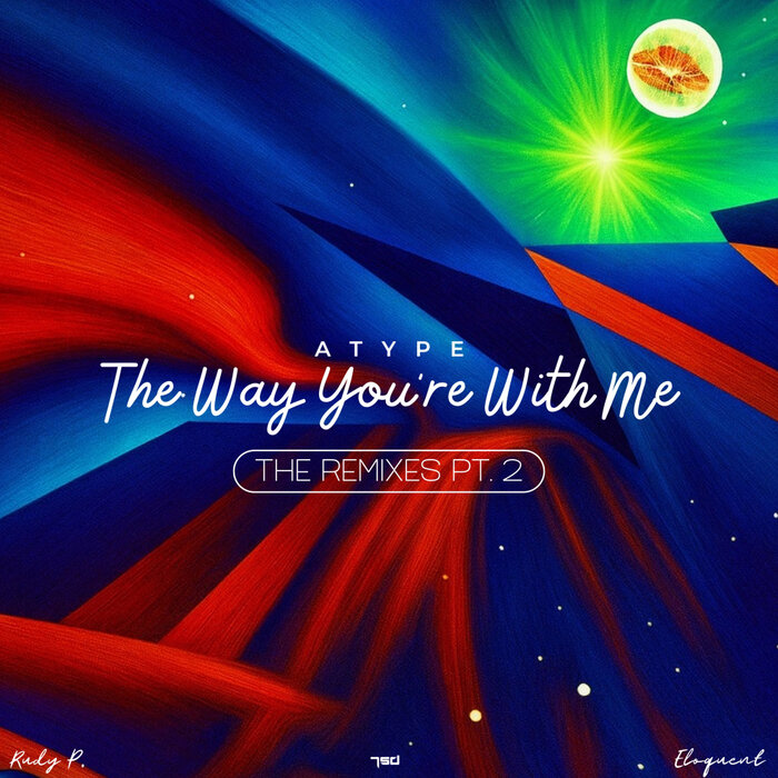 Atype - The Way You're With Me - The Remixes Pt. II