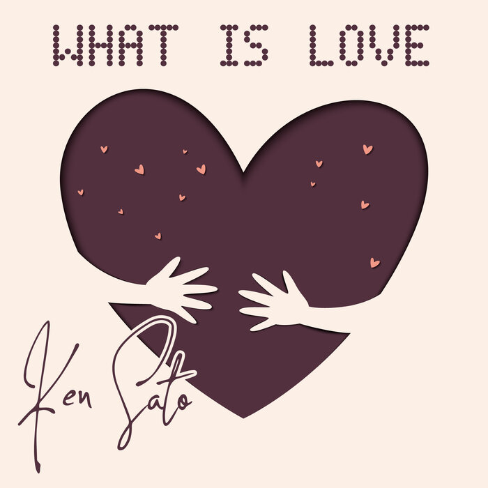 Ken Sato - What Is Love