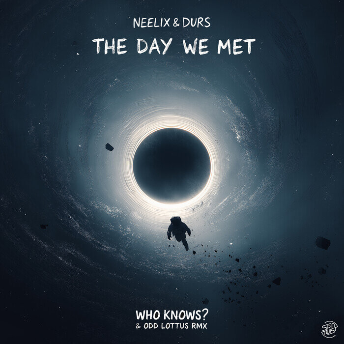 Neelix/Durs - The Day We Met (Explicit Who Knows? & Odd Lottus Remix)